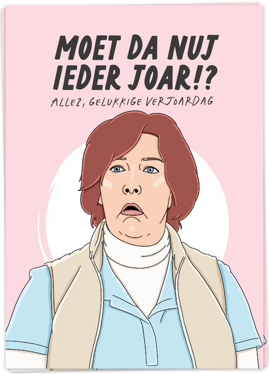 Verjaardag - moet da nuj ieder joar !? | Kaart Blanche