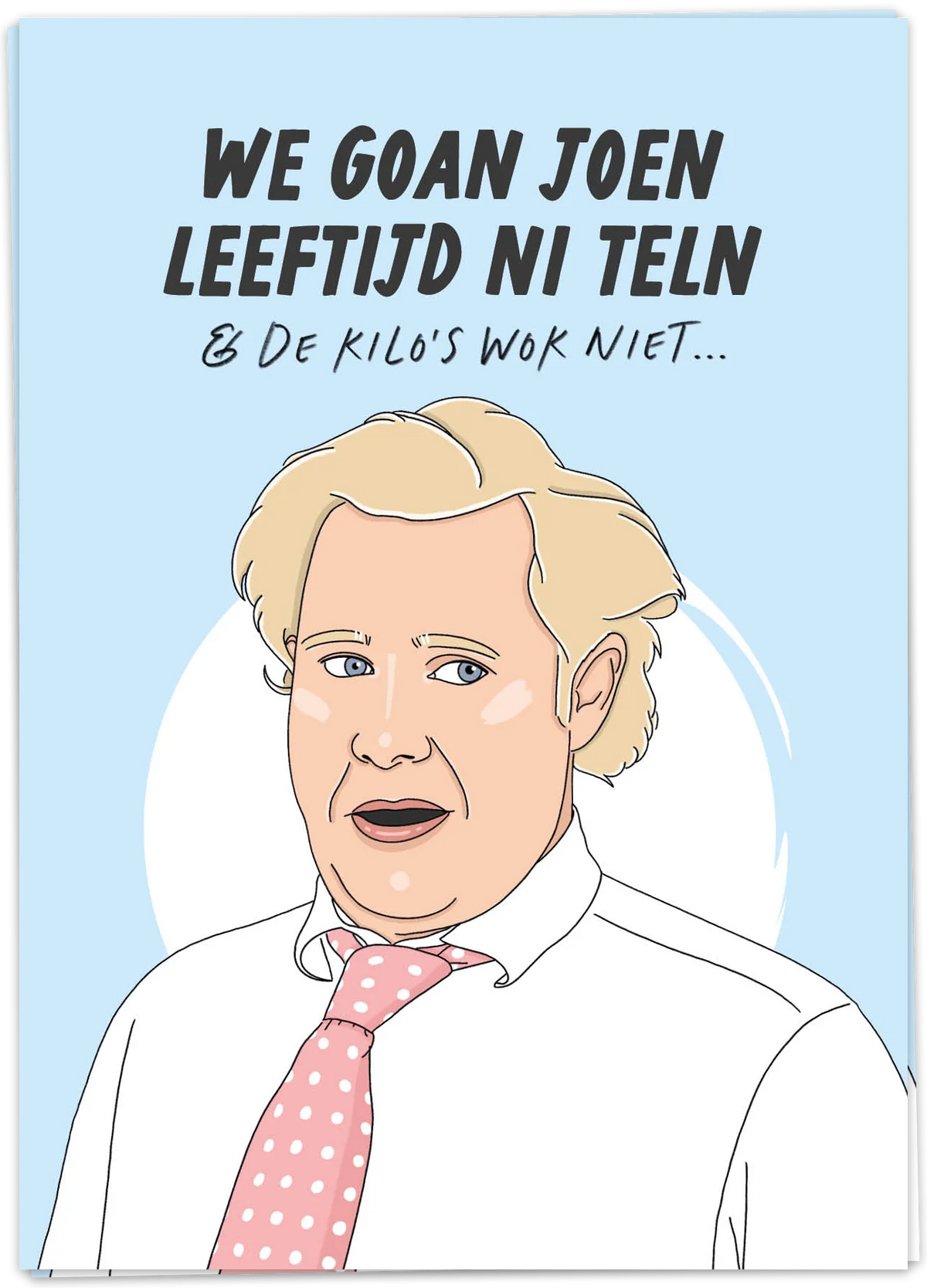 Verjaardag - we goan joen leeftijd ni teln | Kaart Blanche